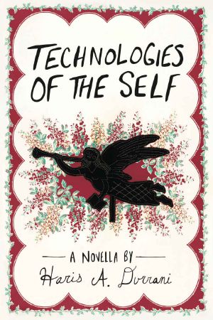 [Driftless Unsolicited Novella Series 01] • Technologies of the Self (Driftless Unsolicited Novella Series)